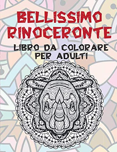 Bellissimo rinoceronte - Libro da colorare per adulti (Italian Edition)