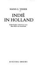 Indië in Holland: Nederlandse schrijvers over Hun Rijk van Insulinde (Dutch Edition) - Hans Visser