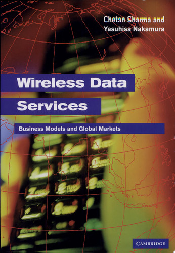 Wireless Data Services Technologies, Business Models and Global Markets