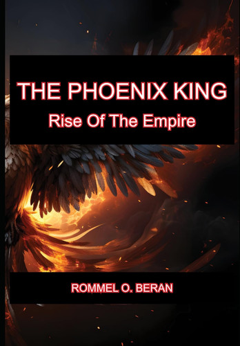 The Phoenix King: Rise Of The Empire