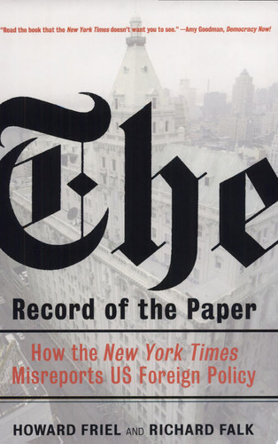 The Record of the Paper How the New York Times Misreports US Foreign Policy