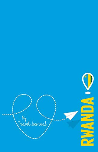 Rwanda - My Travel Journal Document Your Adventure!