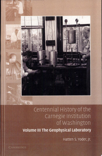 Centennial History of the Carnegie Institution of Washington: Volume 3, The Geophysical Laboratory