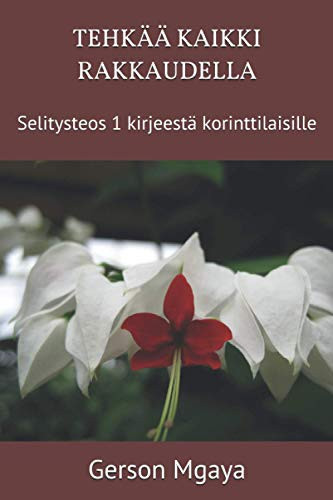 Tehkää Kaikki Rakkaudella Selitysteos 1 kirjeestä korinttilaisille - Gerson Mgaya