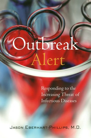 Outbreak Alert Responding to the Increasing Threat of Infectious Diseases