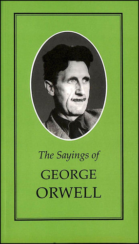 The Sayings of George Orwell