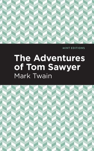 The Adventures of Tom Sawyer (Mint Editions (Literary Fiction))