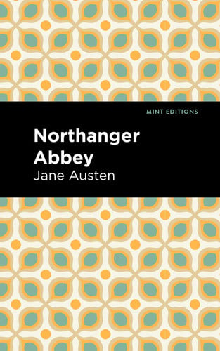 Northanger Abbey (Mint Editions (Humorous and Satirical Narratives))