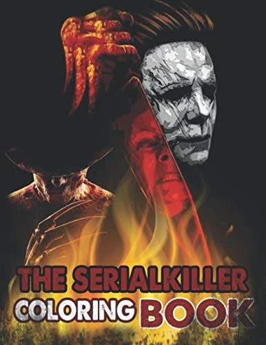 The Serial Killer Coloring Book: A new kind of relieving stress with full of Notorious Serial Killer