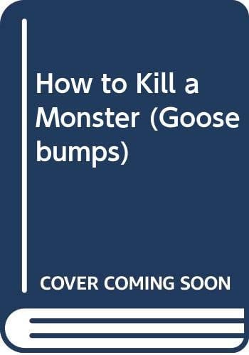 How to Kill a Monster
