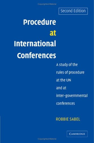 Procedure at International Conferences A Study of the Rules of Procedure at the UN and at Inter-governmental Conferences