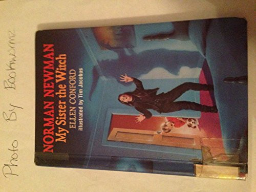 Cover of My Sister the Witch (Conford, Ellen. Norman Newman.)