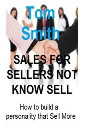 Sales for Sellers Not Know Sell How to Build a Personality That Sell More
