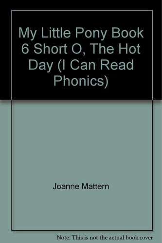Cover of My Little Pony Phonics Fun/[stories by Joanne Mattern] ; [phonics Scope and Sequence by Cathy Toohey ; Pictures by Carlo Lo Rosa ... [et Al.]