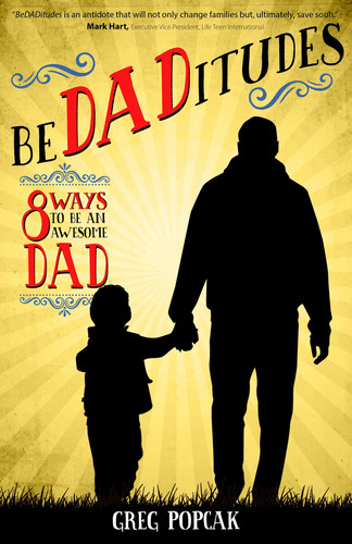 BeDADitudes 8 Ways to Be an Awesome Dad