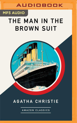 The Man in the Brown Suit (AmazonClassics Edition) (Colonel Race, 1)