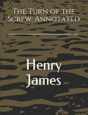 The Turn of the Screw Annotated