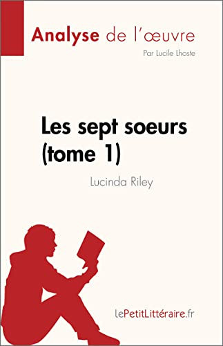 Les sept soeurs - tome 1 de Lucinda Riley (Analyse de l'oeuvre) Résumé complet et analyse détaillée de l'oeuvre