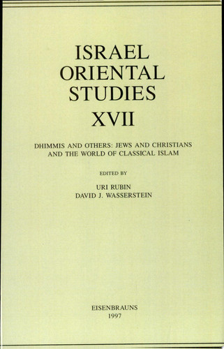 Dhimmis and Others Jews and Christians and the World of Classical Islam