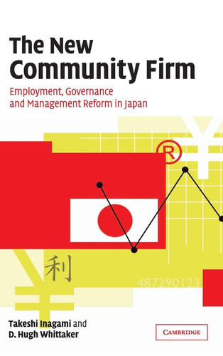 The New Community Firm Employment, Governance and Management Reform in Japan