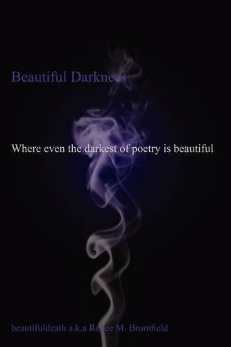 Beautiful Darkness Where Even the Darkest of Poetry Is Beautiful
