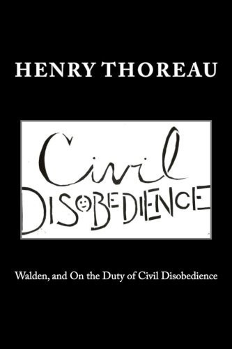 Walden, and on the Duty of Civil Disobedience