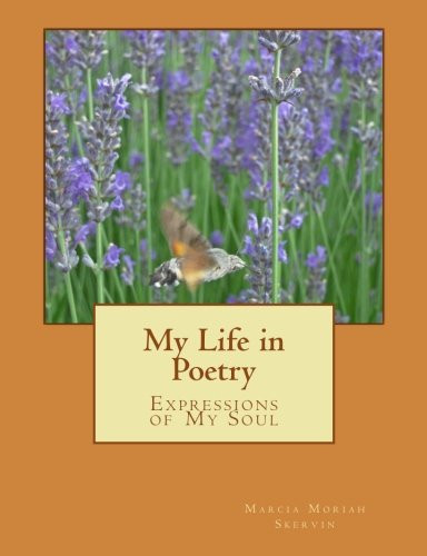 My Life in Poetry Expressions of My Soul - Book by Marcia Skervin