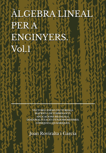 ÀLGEBRA LINEAL PER A ENGINYERS. Vol.1 (Catalan Edition)