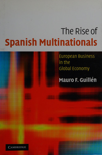 The Rise of Spanish Multinationals European Business in the Global Economy