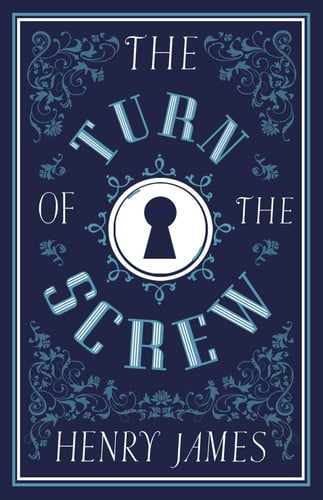 The Turn of the Screw Annotated Edition (Alma Classics Evergreens)