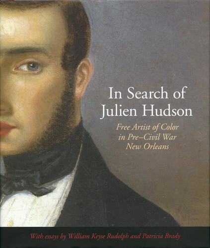 In Search of Julien Hudson Free Artist of Color in Pre-Civil War New Orleans