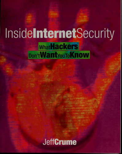 Inside Internet Security What Hackers Don't Want You to Know