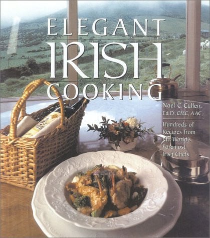 Elegant Irish Cooking Recipes from the World's Foremost Irish Chefs