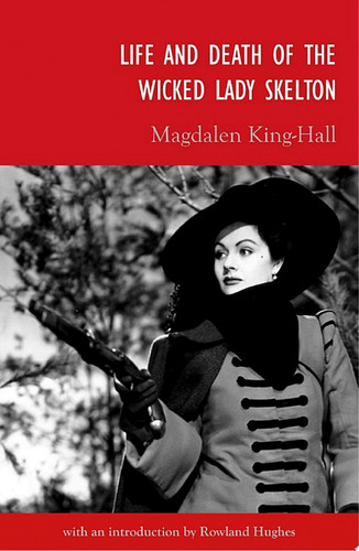 Life and Death of the Wicked Lady Skelton