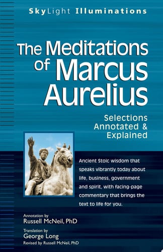 The Meditations of Marcus Aurelius Selections Annotated & Explained