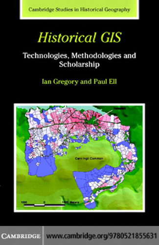 Historical GIS Technologies, Methodologies, and Scholarship
