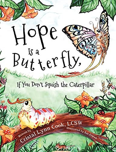 Cover of Hope Is a Butterfly, If You Don't Squish the Caterpillar