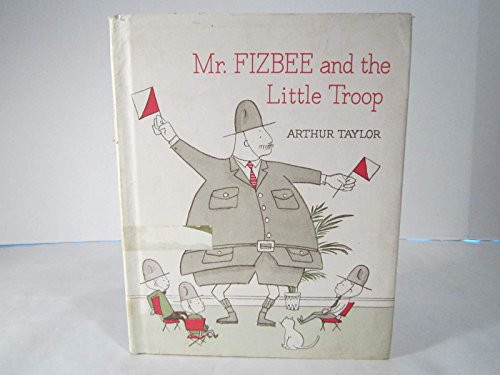 Cover of Mr. Fizbee and the Little Troop