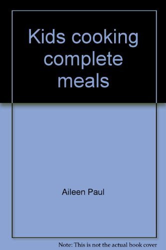 Cover of Kids cooking complete meals