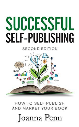 Successful Self-publishing How to Self-publish and Market Your Book in Ebook, Print and Audiobook Formats