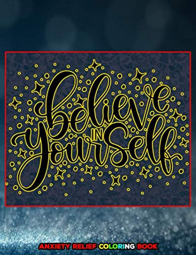 Believe In Yourself: The Art of Not Giving a Fuck on Anxiety । Anti-Anxiety Coloring Book । Say Goodbye to Stress, Depression and Anxiety । Amazing ... Anxiety and Stress । Depression Remover Book