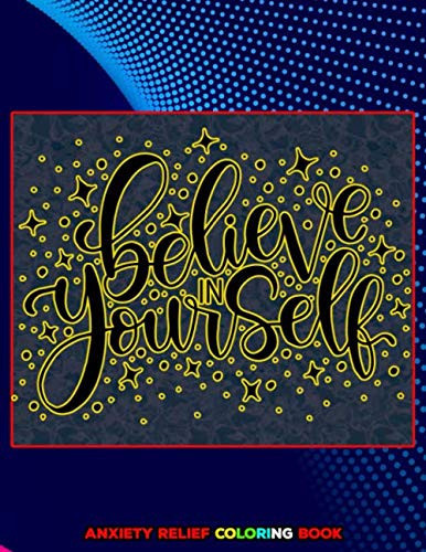 Believe In Yourself: The Art of Not Giving a Fuck on Anxiety । Anti-Anxiety Coloring Book । Say Goodbye to Stress, Depression and Anxiety । Amazing ... Anxiety and Stress । Depression Remover Book