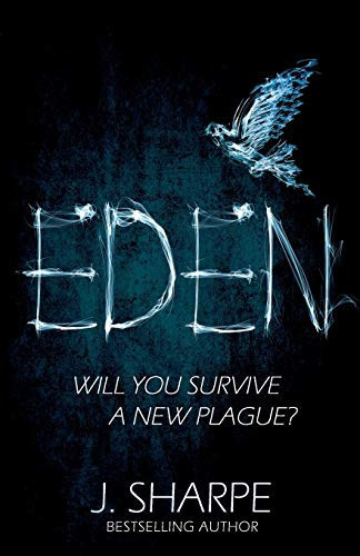 Eden Will You Survive a New Plague? - a Fast Paced Post-apocalyptic Suspense Novel
