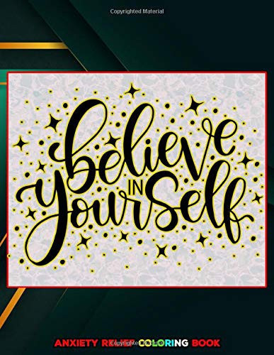 Believe In Yourself: The Art of Not Giving a Fuck on Anxiety । Anti-Anxiety Coloring Book । Say Goodbye to Stress, Depression and Anxiety । Amazing ... Anxiety and Stress । Depression Remover Book