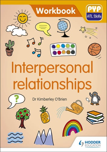 PYP ATL Skills Workbook: Interpersonal Relationships Hodder Education Group