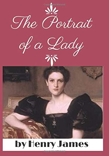 The Portrait of a Lady: by Henry James