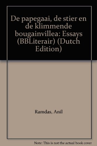 De papegaai, de stier en de klimmende bougainvillea: Essays (BBLiterair) (Dutch Edition) - Anil Ramdas