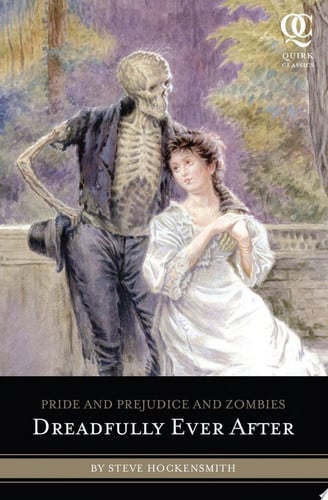 Pride and Prejudice and Zombies: Dreadfully Ever After