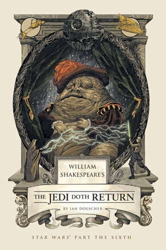 William Shakespeare's The Jedi Doth Return Star Wars Part the Sixth