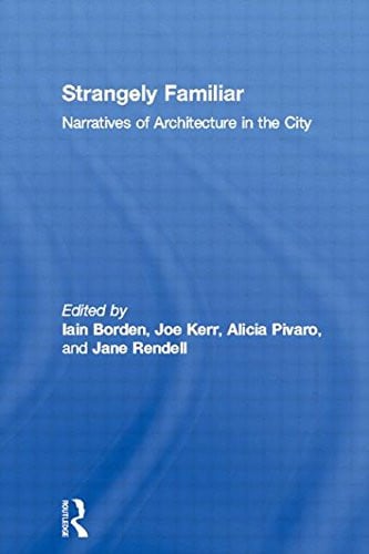 Strangely Familiar Narratives of Architecture in the City